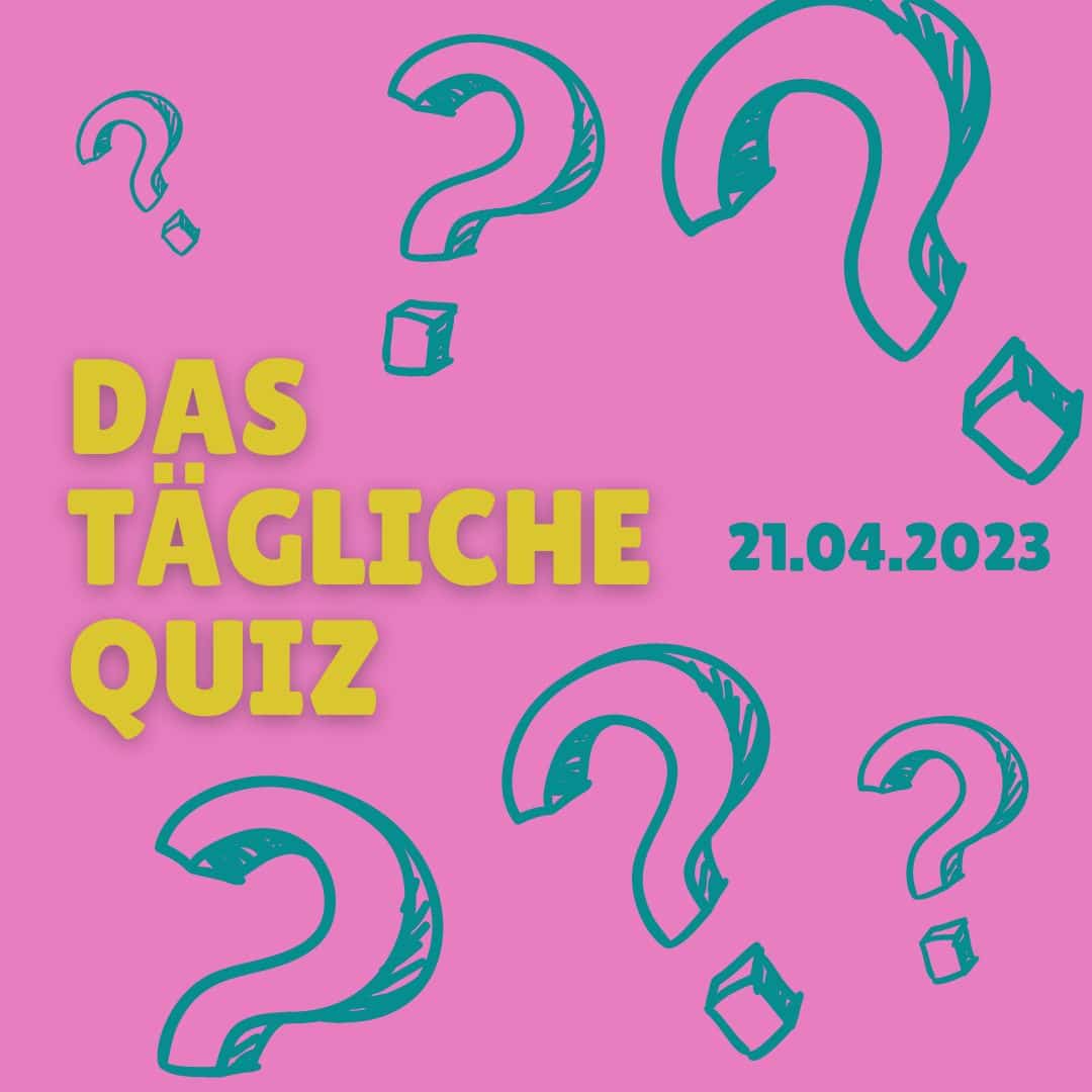 T Gliches Quiz Zum Allgemeinwissen Fragen Am April