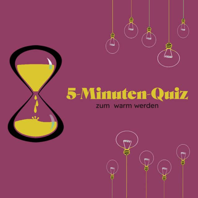 Das 5 Minuten Quiz