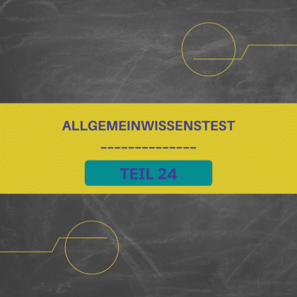 Bist du bereits für Nr. 24 in unserer Reihe Allgemeinwissenstest? Dann lege los und finde viele richtige Antworten!