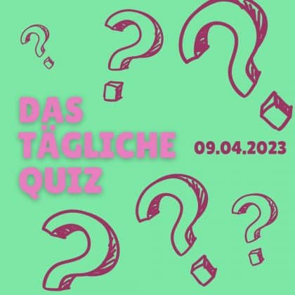 Das tägliche Quiz zum Allgemeinwissen: 10 Fragen am 09.04.2023