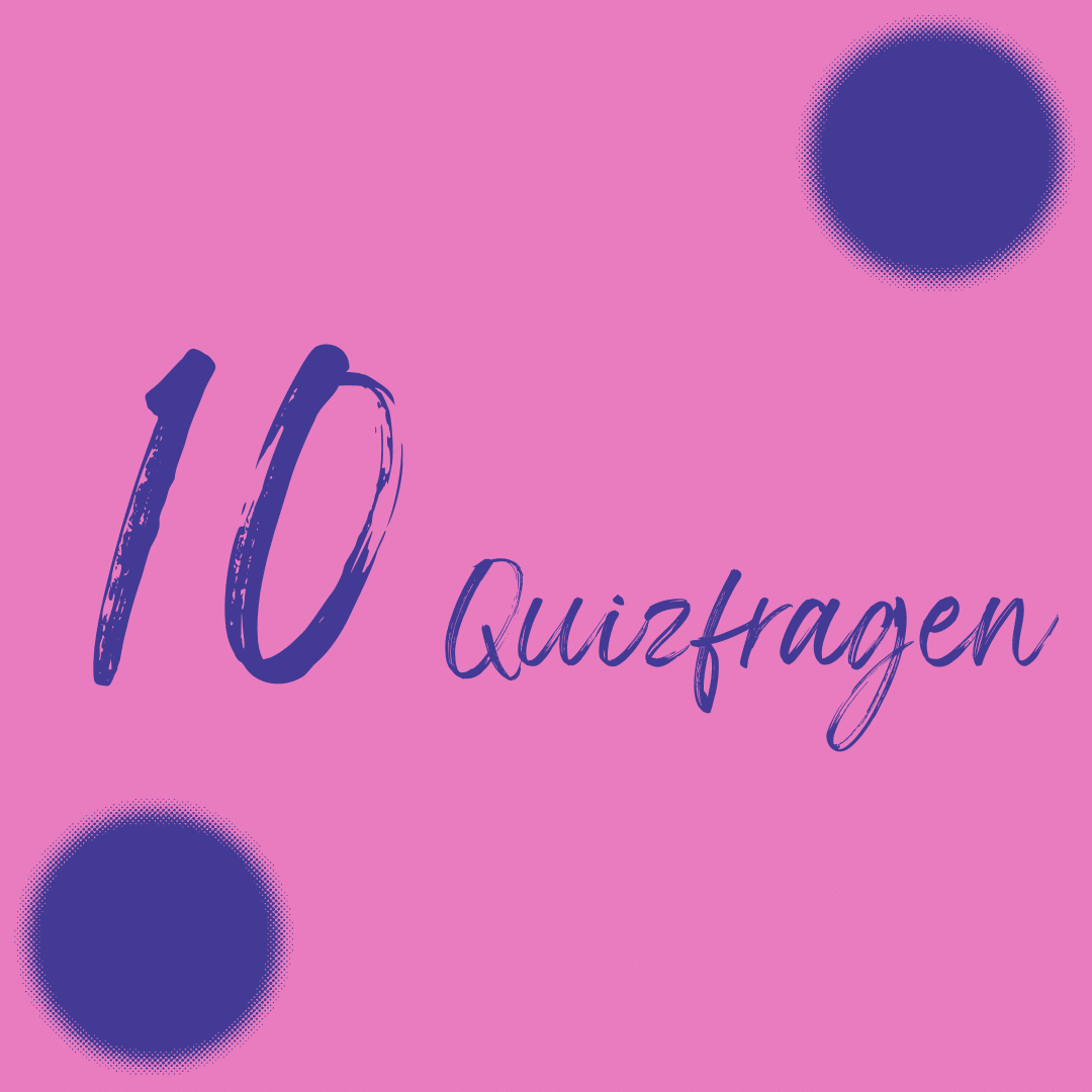 10 Quizfragen: Schaffst Du Sie Flott & Mit Den Richtigen Antworten?