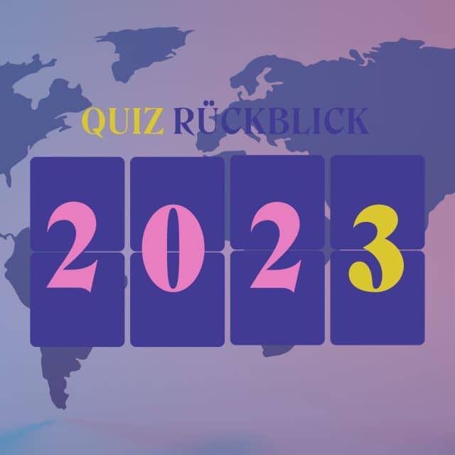 Quiz 2023 Wie gut kennst du das Jahr 2023?