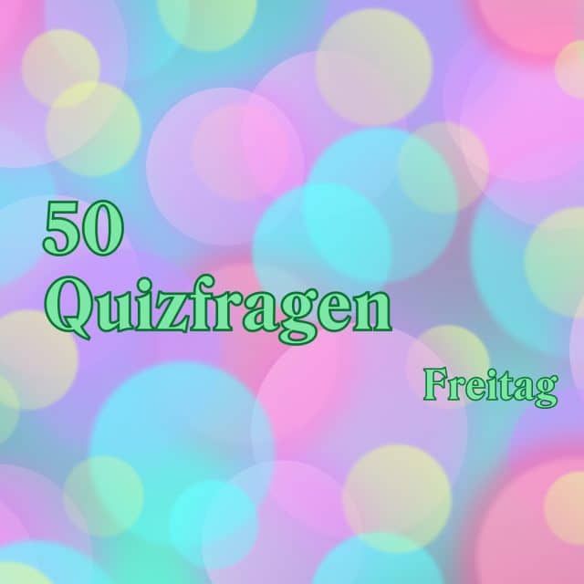 50 Quizfragen: Nimmst Du Die Herausforderung An?