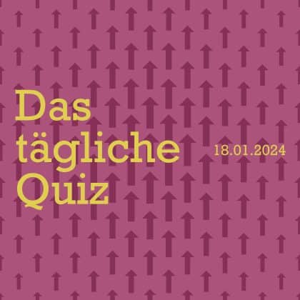 Quiz vom 18. Januar 2024: Die Herausforderung für dein Gehirn