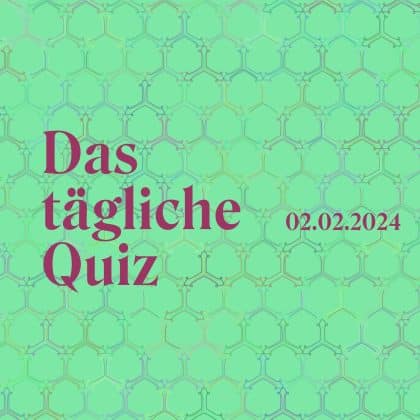 Quiz vom 2. Februar 2024: Kämpfe um einen Spitzenplatz!