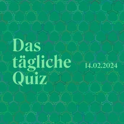 Quiz vom 14. Februar 2024: Ist dir bewusst, wie schlau du bist?