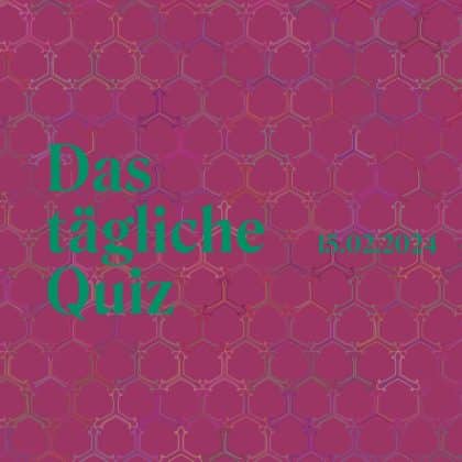 Quiz vom 15. Februar 2024: Dein Gehirnjogging für den Tag!