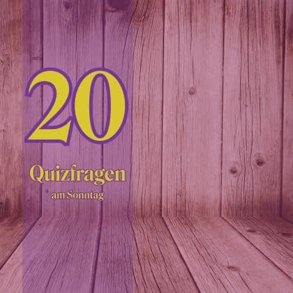 20 Quizfragen am Sonntag: einfach zu meistern & zügig zu lösen
