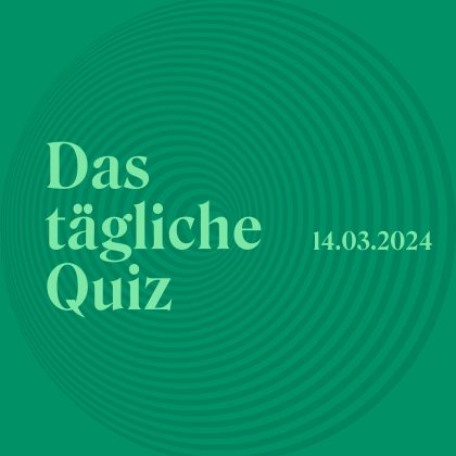 Quiz vom 14. März 2024