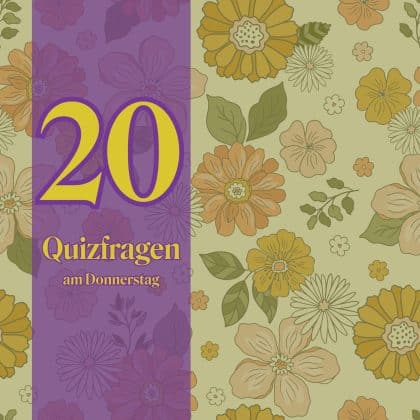 20 Quizfragen am Donnerstag: Liegst du 20 Mal bei den Antworten richtig?