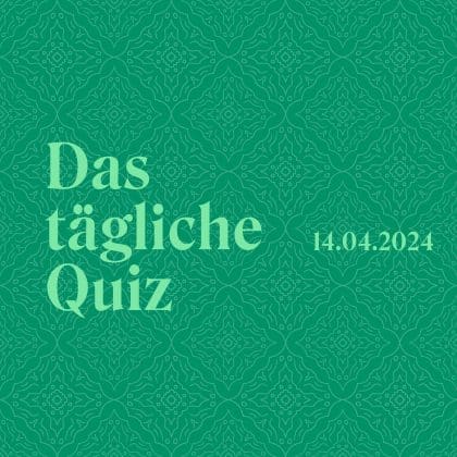 Quiz vom 14. April 2024: Dein tägliches Abenteuer im Reich des Wissens!