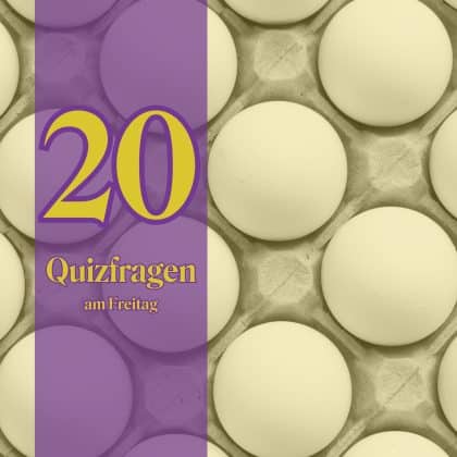 20 Quizfragen am Freitag: Ein Klacks und fix erledigt!