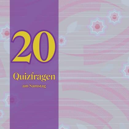 20 Quizfragen am Samstag: Frohlockt dein Allgemeinwissen darüber?