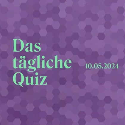 Quiz vom 10. Mai 2024: Entfessele die Power deines Allgemeinwissens!