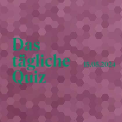 Quiz vom 15. Mai 2024: Gib deinem Hirn einen Kickstart!