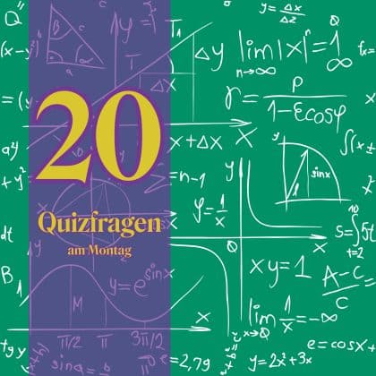 20 Quizfragen am Montag: Etwas Kurzweil fürs Allgemeinwissen gefällig?