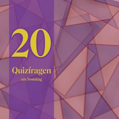 20 Quizfragen am Sonntag: Mach der Langeweile den Garaus!