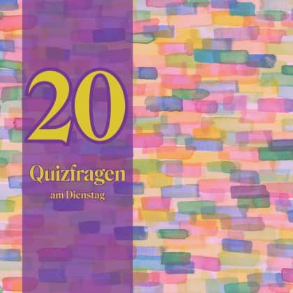 20 Quizfragen am Dienstag: Setze deine Gehirnzellen in Bewegung!