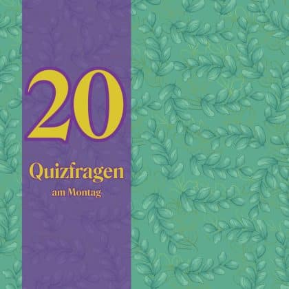 20 Quizfragen am Montag machen dir bestimmt Vergnügen