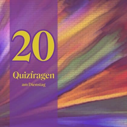 20 Quizfragen am Dienstag: Wie gut ist dein Wissen wirklich?