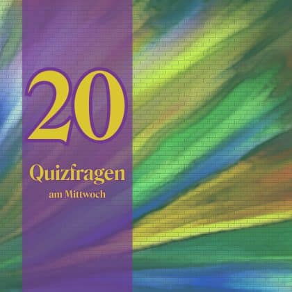 20 Quizfragen am Mittwoch: Bist du ein wandelndes Lexikon?