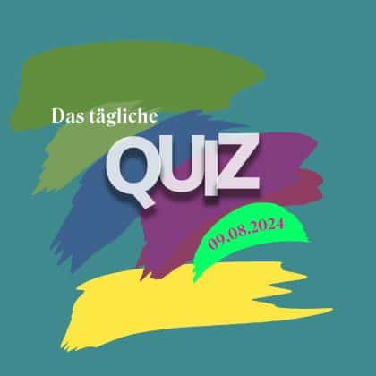 Quiz vom 9. August 2024: Was weiß dein Allgemeinwissen alles?