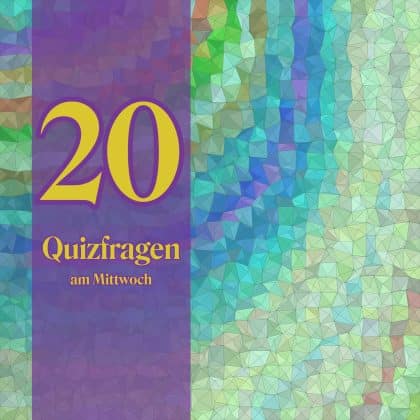 20 Quizfragen am Mittwoch: Möchtest du schlauer werden?