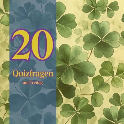 20 Quizfragen am Freitag: Du bist genial, wenn du alle richigt hast!