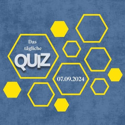 Quiz vom 7. September 2024: Dein tägliches Hirnfutter ist angerichtet!