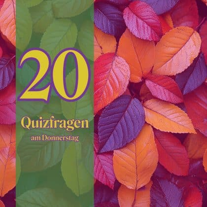 20 Quizfragen am Donnerstag: Teste dein Allgemeinwissen!