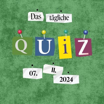 Quiz des Tages vom 7. November 2024: kurzweilig & kostenlos