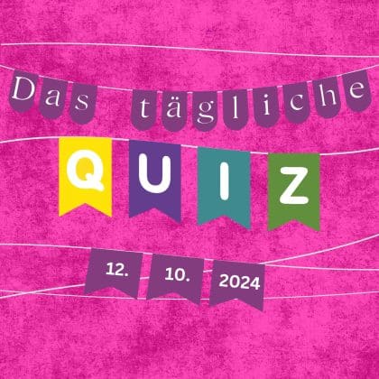 Quiz des Tages vom 12. Oktober 2024: kurzweilig, klug & kostenlos