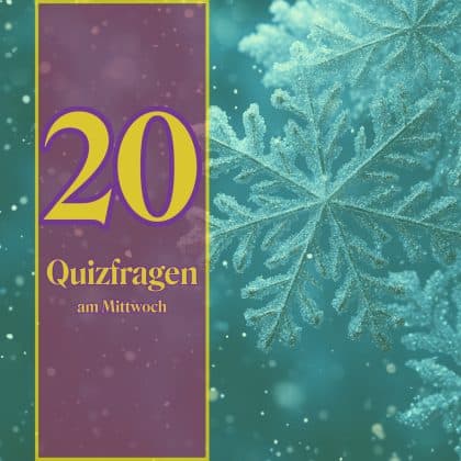 20 Quizfragen am Mittwoch: Nur die Schlausten schaffen 18 von 20!