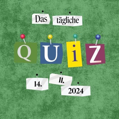 Quiz des Tages vom 14. November 2024: kurzweilig & kostenlos