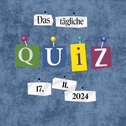 Quiz des Tages vom 17. November 2024: kurzweilig & kostenlos