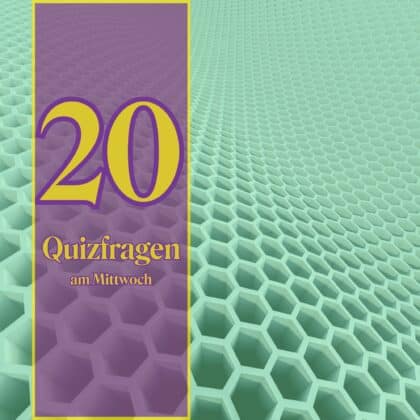 20 Quizfragen am Mittwoch: Wer 19 richtig hat, ist sehr clever!