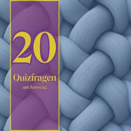 20 Quizfragen am Samstag: Leuchtet dein Allgemeinwissen?