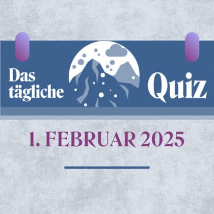 Quiz des Tages vom 1. Februar 2025: kurzweilig & kostenlos