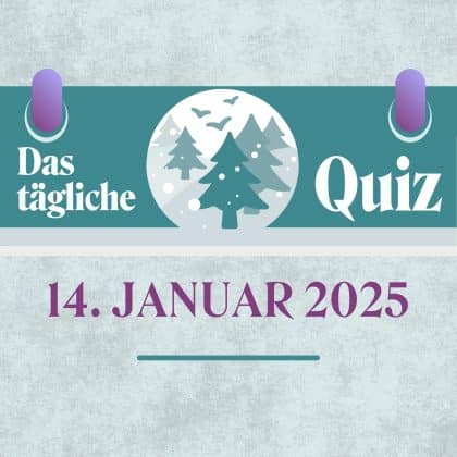 Quiz des Tages vom 14. Januar 2025: kurzweilig & kostenlos