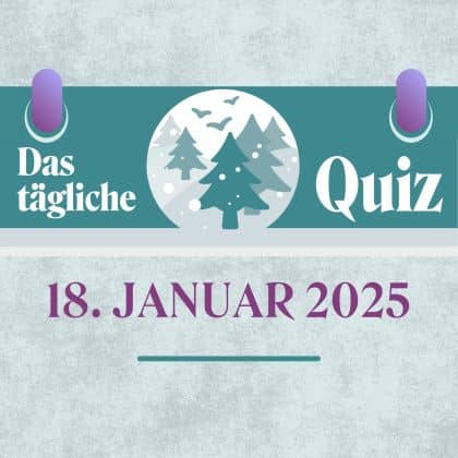 Quiz des Tages vom 18. Januar 2025: kurzweilig & kostenlos