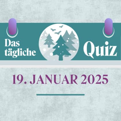 Quiz des Tages vom 19. Januar 2025: kurzweilig & kostenlos