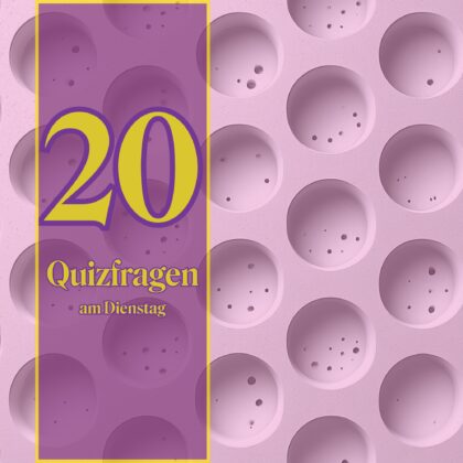 20 Quizfragen am Dienstag, die dir Bildungsspaß garantiert