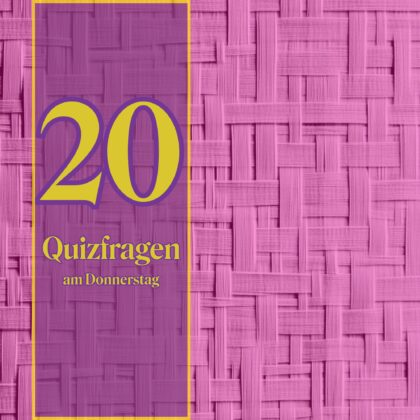 20 Quizfragen am Donnerstag, die Langeweile besiegen!