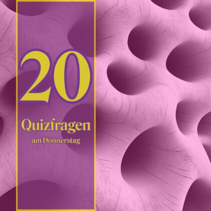 20 Quizfragen am Donnerstag, die dir definitiv Freude bereiten