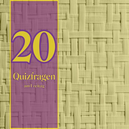 20 Quizfragen am Freitag, die Langeweile in die Schranken weisen!