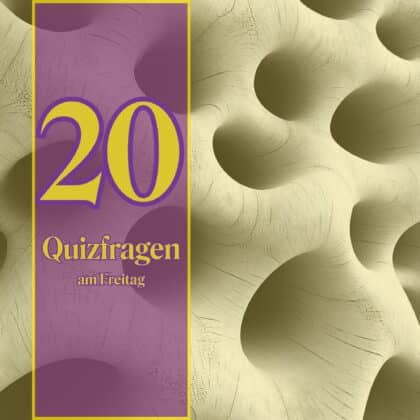 20 Quizfragen am Freitag, die für informative Unterhaltung sorgen