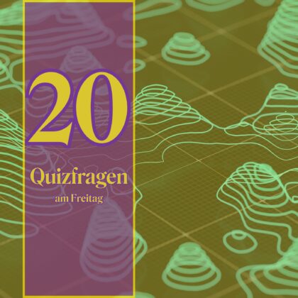 20 Quizfragen am Freitag als Konditionstraining fürs Allgemeinwissen