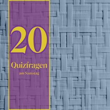 20 Quizfragen am Samstag, die Langeweile auf die Pelle rücken!