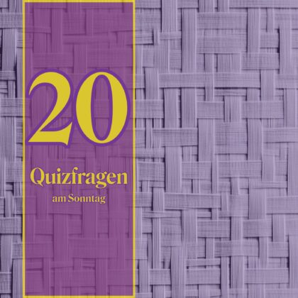 20 Quizfragen am Sonntag, die Langeweile den Garaus machen!