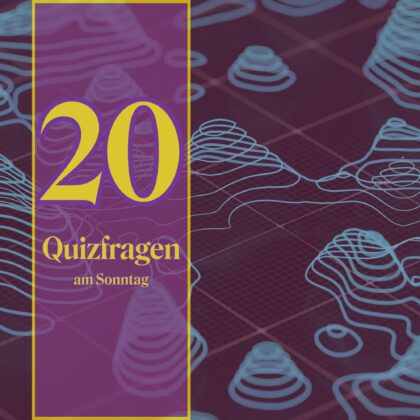 20 Quizfragen am Sonntag als Cool-down fürs Allgemeinwissen